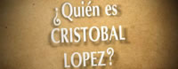 (Video) ¿Quién es Cristóbal Lopez?