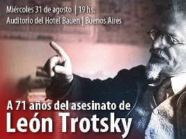 Miércoles 31: Jornada a 71 años del asesinato de Trotsky