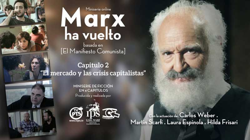 Marx ha vuelto. "El mercado y las crisis" [Cap. 2°], basado en el Manifiesto Comunista
