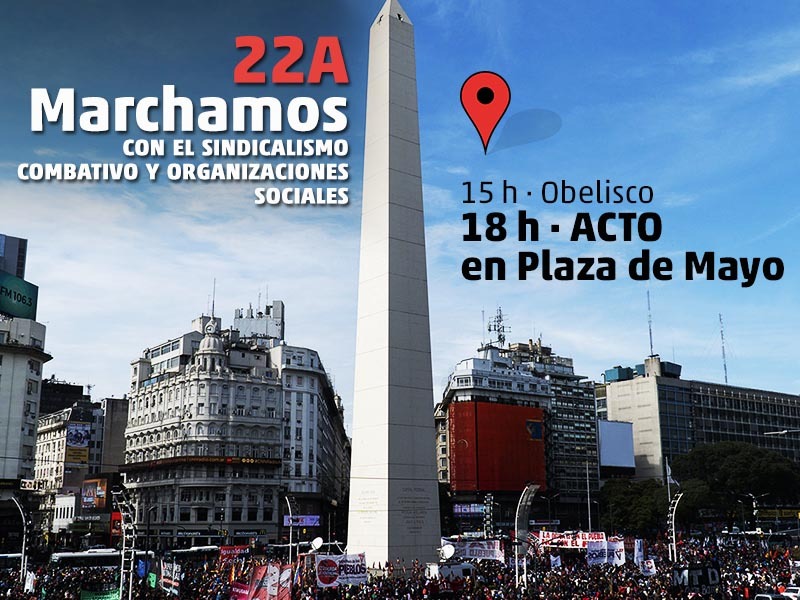 El sindicalismo combativo, la izquierda y las organizaciones sociales marchan a Plaza de Mayo