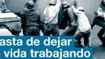 Especial Nuestra Lucha: Basta de dejar la vida trabajando