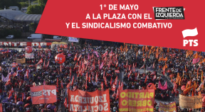 1º de Mayo: acto de la izquierda y el sindicalismo combativo en Plaza de Mayo