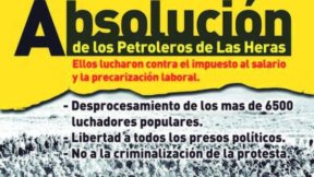 ¡Absolución de los petroleros de Las Heras!