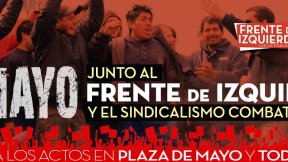 de Mayo: acto del Frente de Izquierda y el sindicalismo combativo