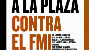 Preparan una multitudinaria manifestación contra el FMI para el sábado 11